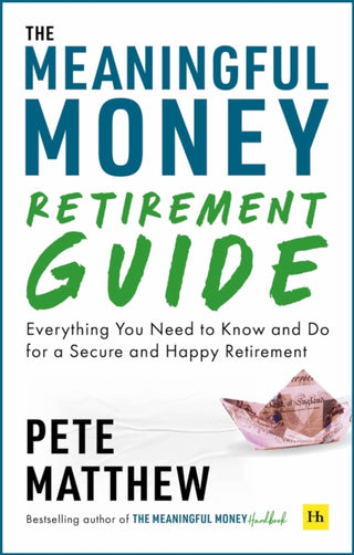 Cover image for 9781804090657 - The Meaningful Money Retirement Guide