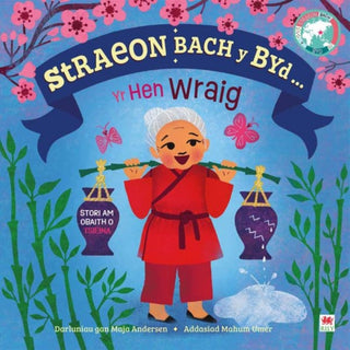 Cover image for 9781804163443 - Straeon Bach y Byd: Yr Hen Wraig / Old Woman
