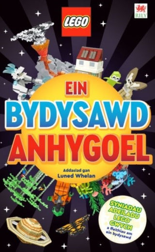 Cover image for 9781804164525 - Cyfres Lego: Ein Bydysawd Anhygoel