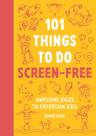 Cover image for 9781804193556 - 101 Things to do Screen-Free