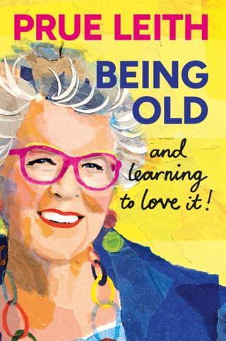 Cover image for 9781804193747 - Being Old...and learning to love it!