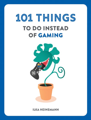 Cover image for 9781804194270 - 101 Things to Do Instead of Gaming
