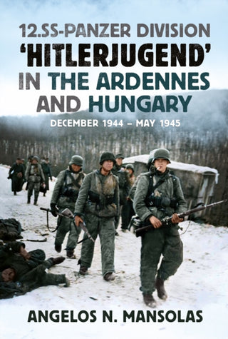 Cover image for 9781804200520 - 12.SS Panzer Division ‘Hitlerjugend’ in the Ardennes and Hungary
