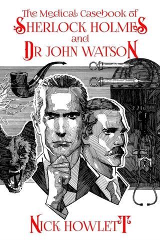Cover image for 9781804242391 - The Medical Casebook of Sherlock Holmes and Doctor Watson