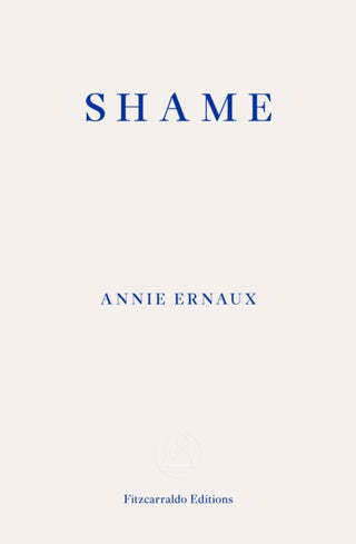Cover image for 9781804270561 - Shame – WINNER OF THE 2022 NOBEL PRIZE IN LITERATURE