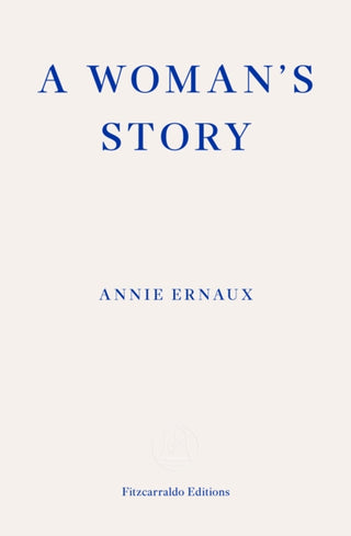 Cover image for 9781804270943 - A Woman's Story – WINNER OF THE 2022 NOBEL PRIZE IN LITERATURE