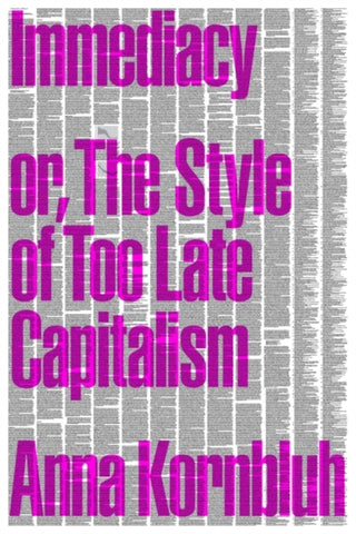 Cover image for 9781804291344 - Immediacy, or The Style of Too Late Capitalism
