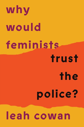 Cover image for 9781804293034 - Why Would Feminists Trust the Police?
