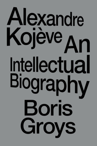 Supplemental image for 9781804296820 - Alexandre Kojeve