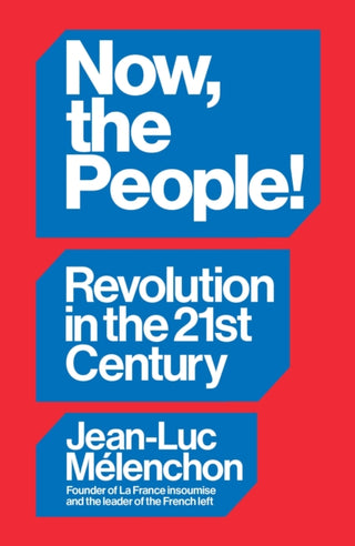 Cover image for 9781804297957 - Now, the People! Revolution in the Twenty-First Century
