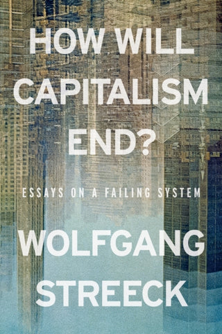 Cover image for 9781804298503 - How Will Capitalism End?