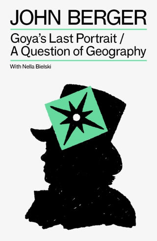 Cover image for 9781804298770 - Goya's Last Portrait/A Question of Geography