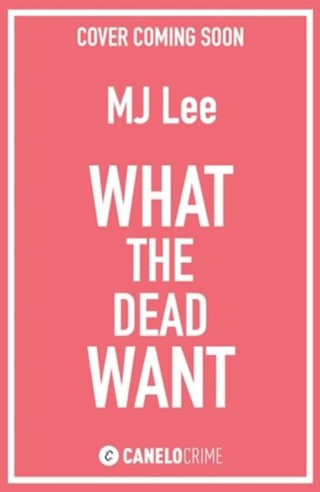 Cover image for 9781804362556 - What the Dead Want