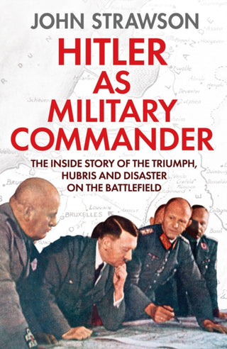 Supplemental image for 9781804364352 - Hitler as Military Commander