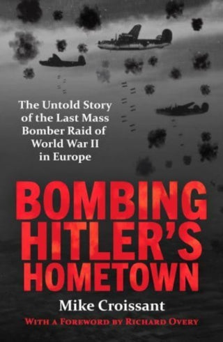 Cover image for 9781804369586 - Bombing Hitler's Hometown