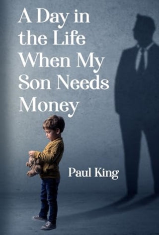 Cover image for 9781804392003 - A Day in the Life When My Son Needs Money