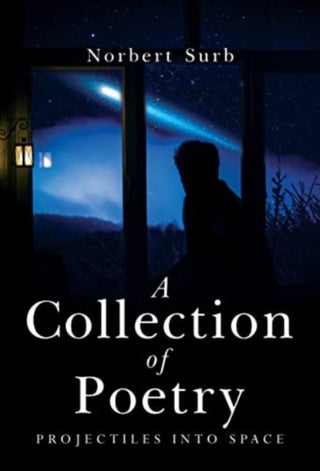 Cover image for 9781804392577 - A Collection of Poetry - Projectiles into Space