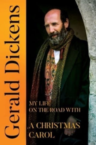 Cover image for 9781804394212 - Gerald Dickens: My Life on the Road With A Christmas Carol