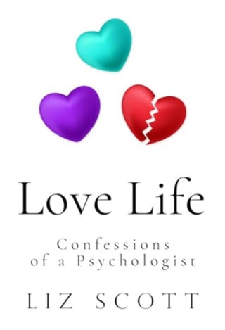 Cover image for 9781804395240 - Love Life: Confessions of a Psychologist