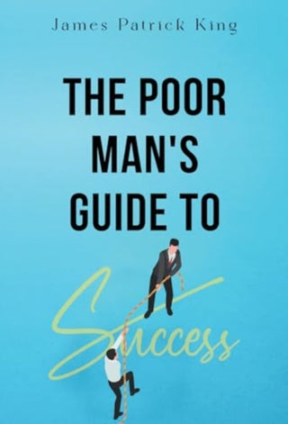 Cover image for 9781804397572 - The Poor Man's Guide to Success