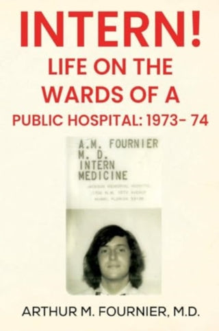 Cover image for 9781804399170 - Intern! Life on the Ward of a Public Hospital: 1973