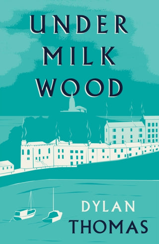 Cover image for 9781804471388 - Under Milk Wood