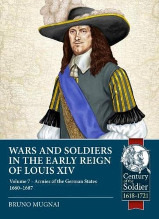 Cover image for 9781804510049 - Wars and Soldiers in the Early Reign of Louis XIV