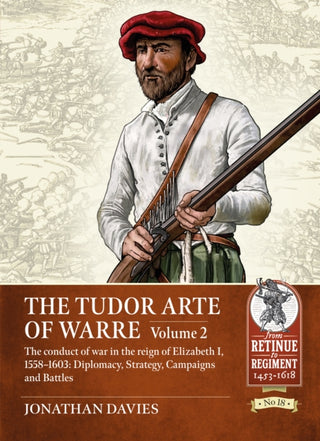 Cover image for 9781804512012 - The Tudor Arte of Warre Volume 2