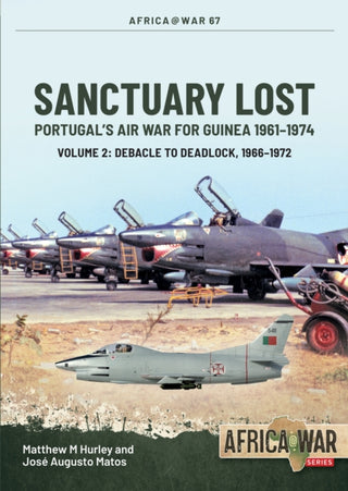 Cover image for 9781804512050 - Sanctuary Lost: Portugal’s Air War for Guinea 1961–1974 Volume 2