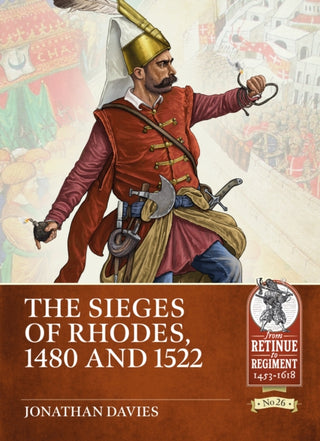 Cover image for 9781804514511 - The Sieges of Rhodes, 1480 and 1522