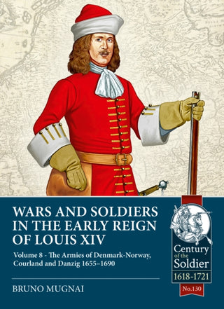Cover image for 9781804515501 - Wars and Soldiers in the Early Reign of Louis XIV Volume 8