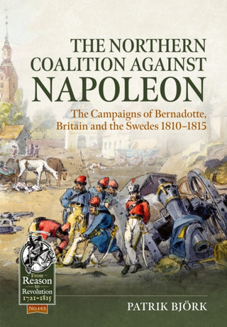 Cover image for 9781804517093 - The Northern Coalition against Napoleon