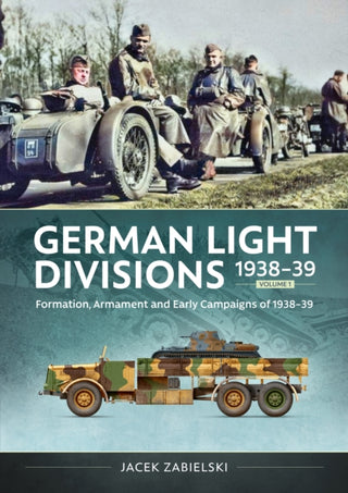 Cover image for 9781804517666 - German Light Divisions 1938-39 Volume 1