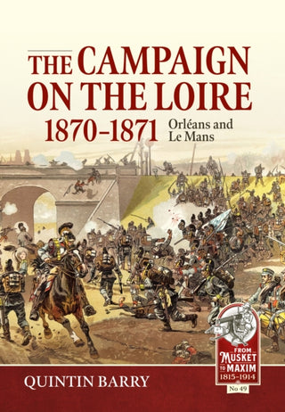 Supplemental image for 9781804517826 - The Campaign on the Loire, 1870-1871