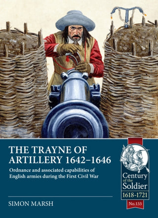 Cover image for 9781804518403 - The Trayne of Artillery 1642-1646