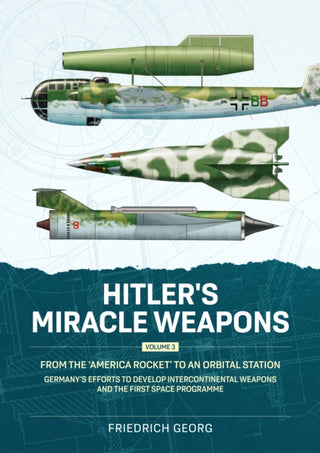 Cover image for 9781804519387 - Hitler's Miracle Weapons Volume 3