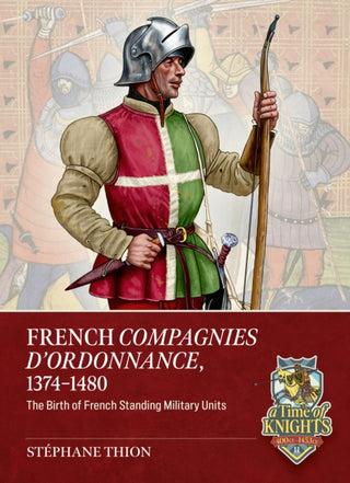 Cover image for 9781804519981 - French Compagnies d’Ordonnance, 1374-1480