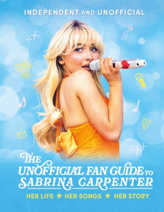 Cover image for 9781804538395 - The Unofficial Fan Guide to Sabrina Carpenter