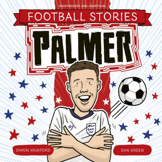 Cover image for 9781804539781 - Football Stories: Football Stories: Palmer