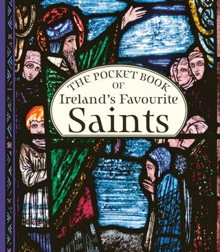 Cover image for 9781804581773 - The Pocket Book of Ireland's Favourite Saints