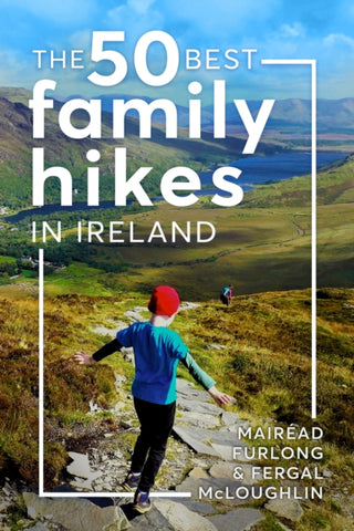 Cover image for 9781804583159 - The 50 Best Family Hikes in Ireland
