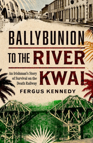 Cover image for 9781804583326 - Ballybunion to the River Kwai