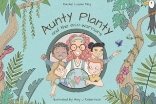 Cover image for 9781804680162 - Aunty Planty and the Eco Warriors