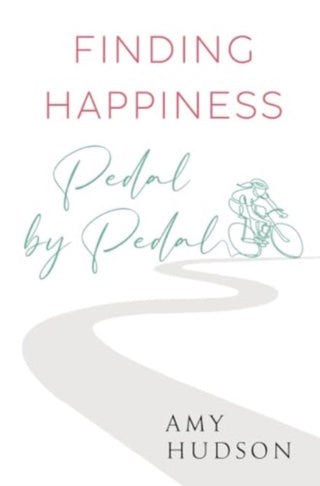 Cover image for 9781804680742 - Finding happiness Pedal by Pedal