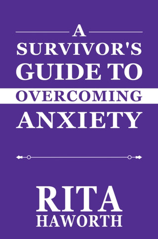 Cover image for 9781804680766 - A Survivor's Guide to Overcoming Anxiety