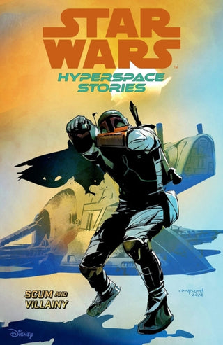 Cover image for 9781804911013 - Star Wars Hyperspace Stories: Scum And Villainy