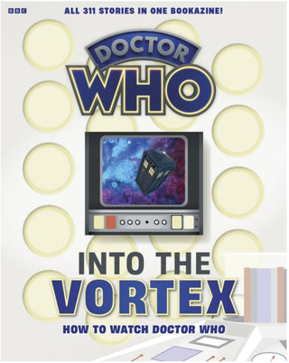 Cover image for 9781804912126 - Into The Vortex: How To Watch Doctor Who
