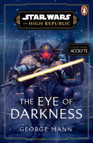 Cover image for 9781804944448 - Star Wars: The Eye of Darkness (The High Republic)