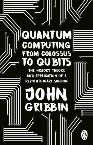 Cover image for 9781804991183 - Quantum Computing from Colossus to Qubits