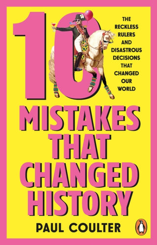 Cover image for 9781804996485 - 10 Mistakes That Changed History